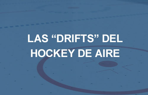 Las ‘Drifts’ como Clave del Juego Ofensivo del Air Hockey